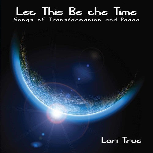 the album cover for LORI TRUE - Let This Be the Time