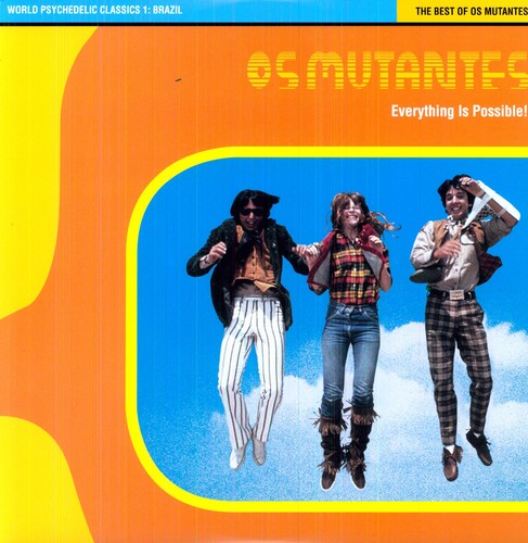 the album cover for Os Mutantes - Everything Is Possible: World Psychedelic Classics 1 [Indy Retail Only