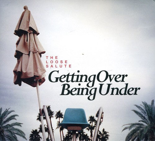 the album cover for Loose Salute - Getting Over Being Under
