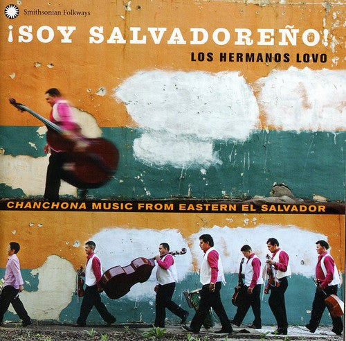 the album cover for Los Hermanos Lovo - Soy Salvadore: Los Hermanos Lovo Chanchona Music From Eastern El Salvador