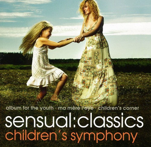 the album cover for Sensual Classics Childrens Symphony / Various - Sensual: Classics Children's Symphony / Various
