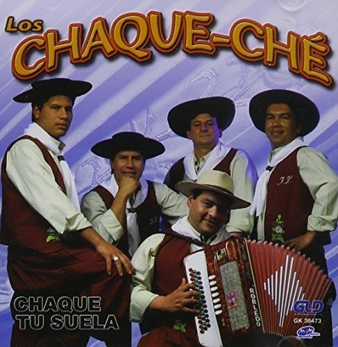 the album cover for Los Chaque-che - Chaque Tu Suela