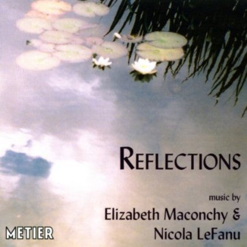 the album cover for Lefanu / Maconchy / Okeanos - Reflections