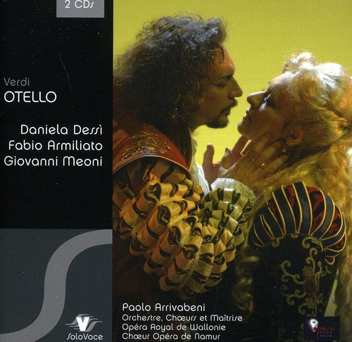 the album cover for Fabio Armiliato, Daniela Dessì, Giovanni Meoni, Paolo Arrivabeni, Luciano Montanaro, James Edwards, Sophie Fournier, Roger Joakim, Marc Tissons, Opéra Wallonie, Cristiano Cremonini & Choir Opéra Wallonie - Otello