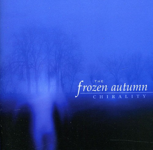 the album cover for The Frozen Autumn - Chirality
