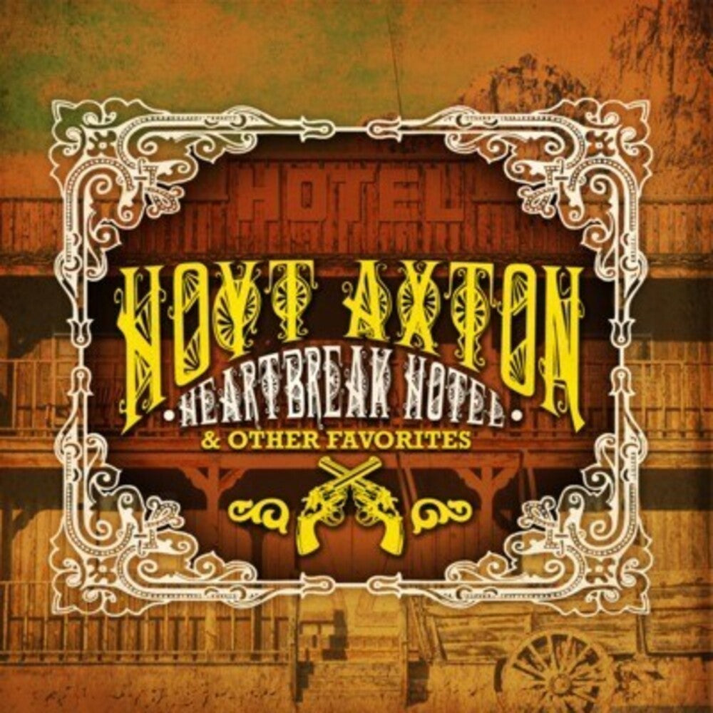 the album cover for Hoyt Axton - Heartbreak Hotel & Other Favorites