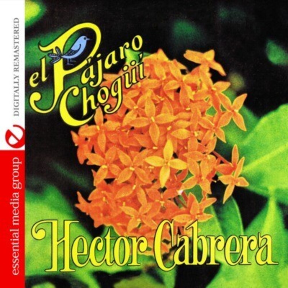 the album cover for Hector Cabrera - El Pajaro Chogui