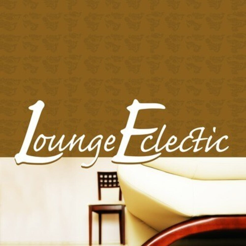 the album cover for Various Artists - Lounge Eclectic / Various