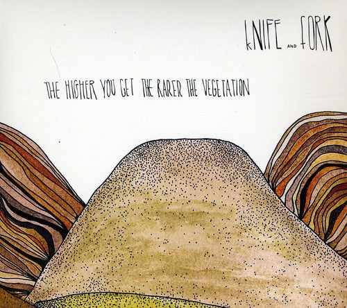 the album cover for Knife & Fork - The Higher You Get The Rarer The Vegetation