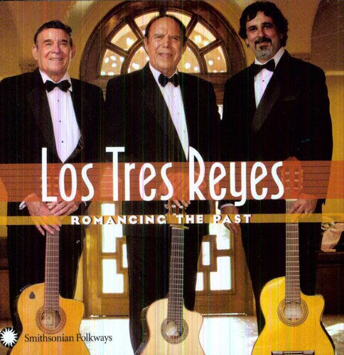 the album cover for Los Tres Reyes - Romancing the Past
