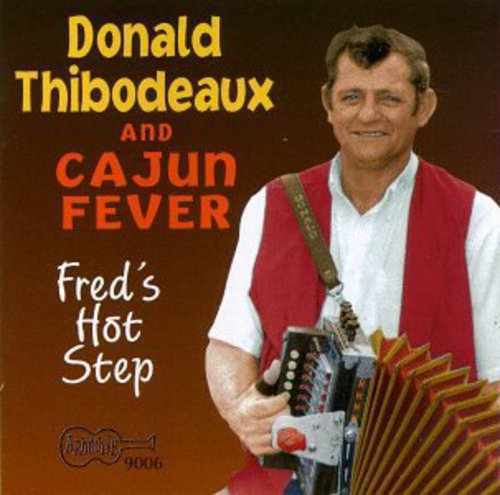 the album cover for Donald Thibodeaux & Cajun Feve - Fred's Hot Step