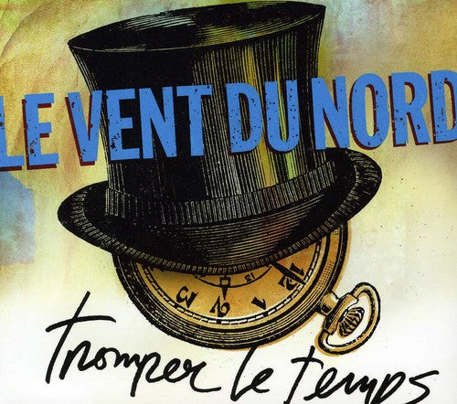 the album cover for Le Vent Du Nord - Tromper Le Temps