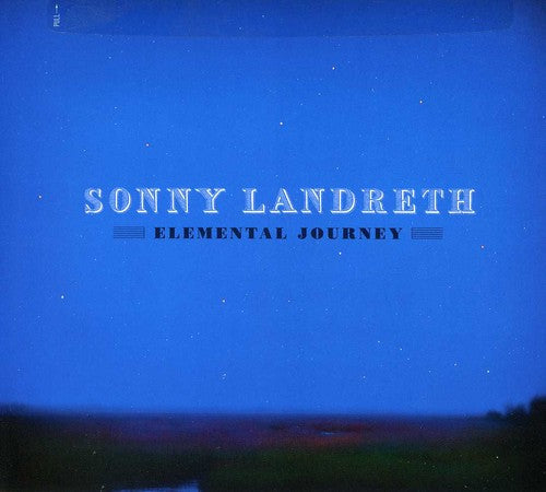 the album cover for Sonny Landreth - Elemental Journey