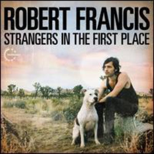 the album cover for Robert Francis - Stranger In The First Place