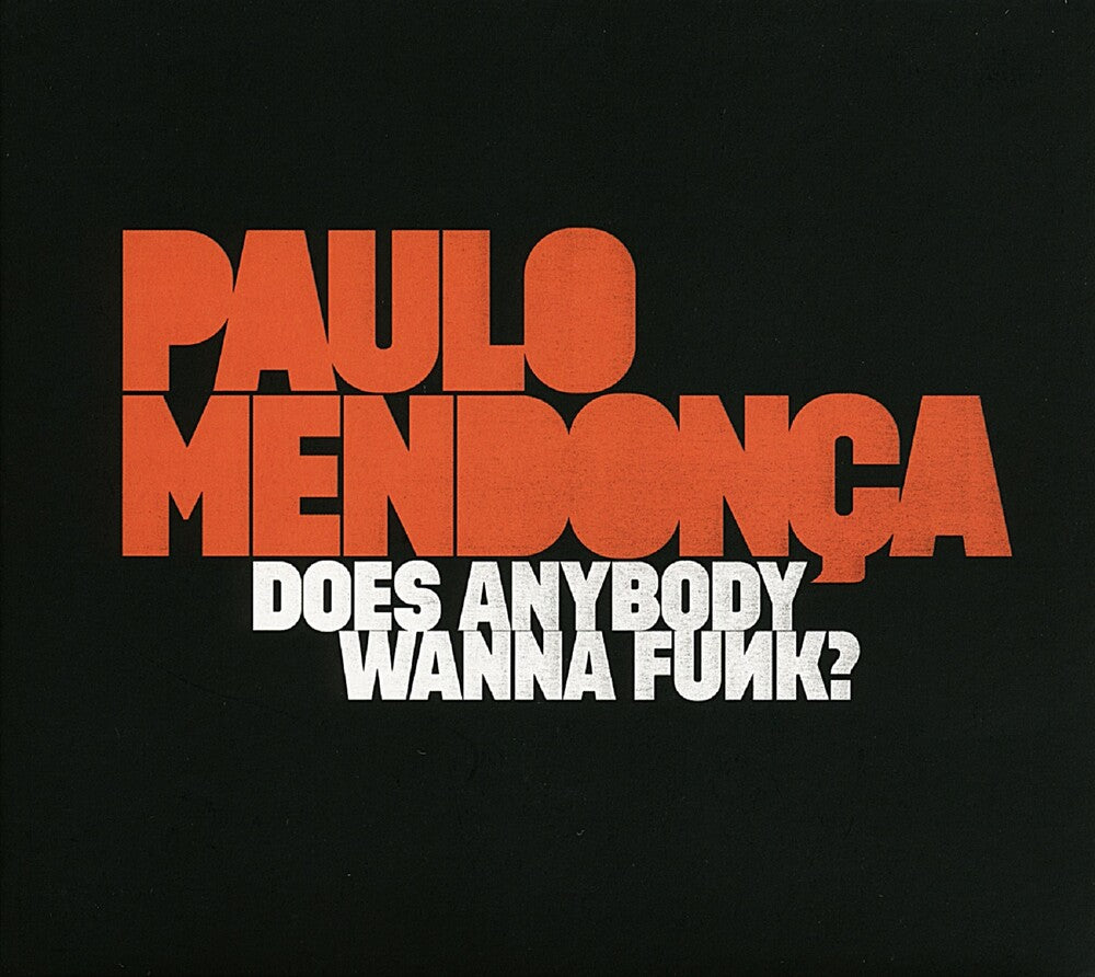 the album cover for Paulo Mendonca - Does Anybody Wanna Funk?