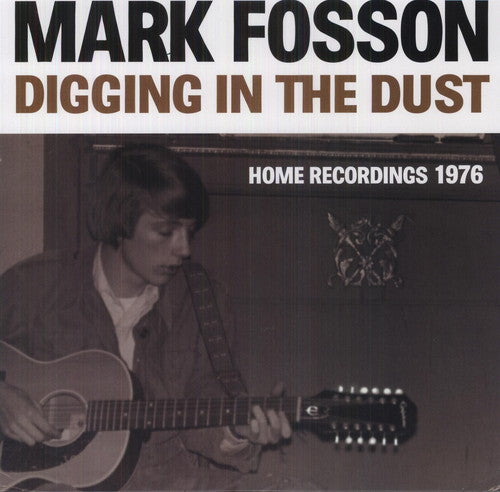the album cover for Mark Fossom - Digging in the Dust: Home Recordings 1976