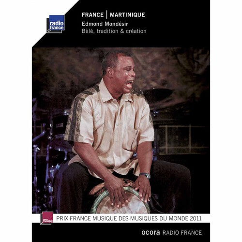 the album cover for Edmond Mondesir - Martinique: Bele, Tradition & Creation
