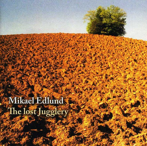 the album cover for Mikael Edlund - Lost Jugglery