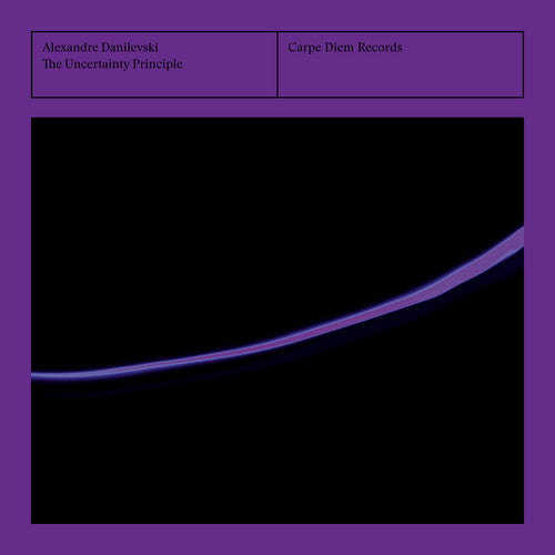 the album cover for Alexandre Danilevski - Uncertainty Principle
