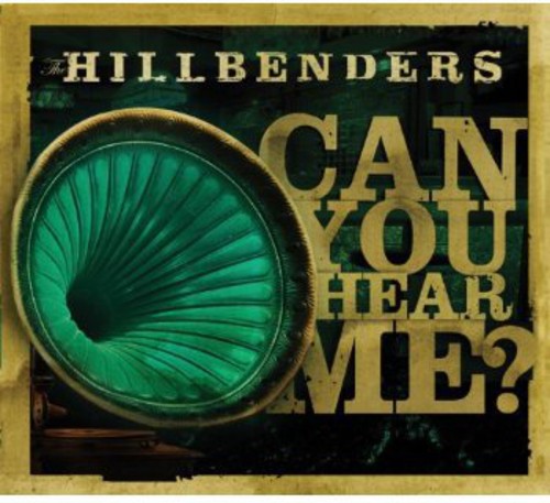 the album cover for The Hillbenders - Can You Hear Me