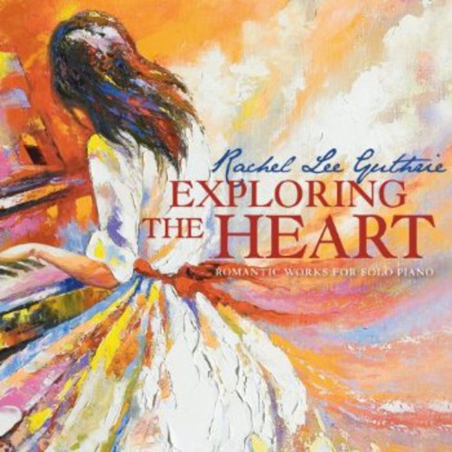 the album cover for Karolina Rojahn - Exploring the Heart: Romantic Works for Solo Piano