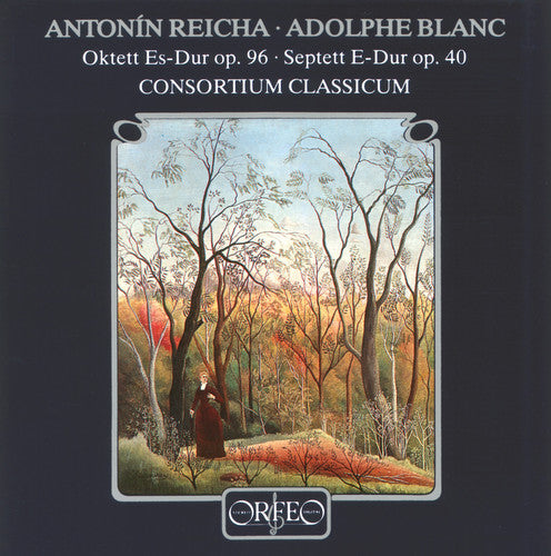 the album cover for Reicha / Blanc / Consortium Classicum - Oktett Es-Dur Op. 96 / Septett E-Dur Op. 40