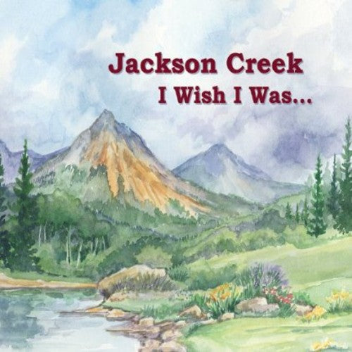 the album cover for Jackson Creek - I Wish I Was