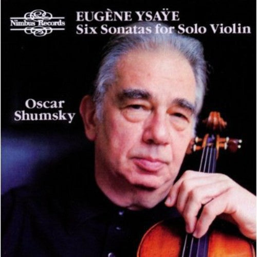 the album cover for Ysaye Shumsky - 6 Sons for Solo Violin Op27