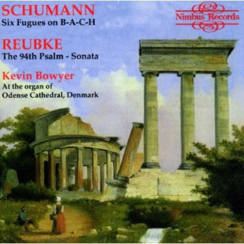 the album cover for Schumann / Bowyer - Reubke / Schumann Organ