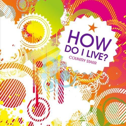 the album cover for Country Starr - How Do I Live