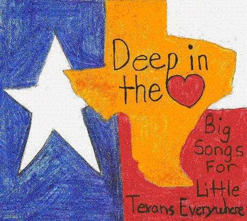 the album cover for Deep In The Heart Big Songs For Little Texans Eve - Deep in Heart: Big Songs for Little Texans / Various