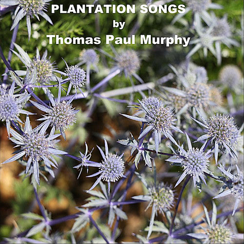 the album cover for Thomas Paul Murphy - Plantation Songs