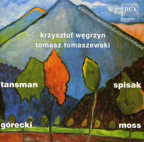 the album cover for Tansman / Spisak / Moss / Wegrzyn / Tomaszewski - Sonatas for 2 Violins / Suite for 2 Violins