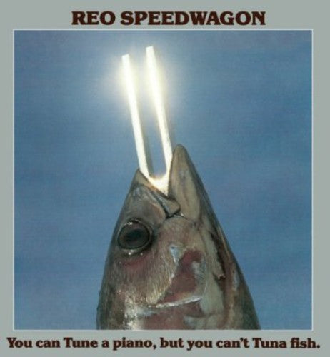 the album cover for REO Speedwagon - You Can Tune a Piano But You Can't Tune a Fish