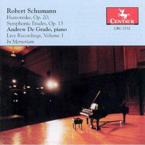 the album cover for Schumann / De Grado - Live Recordings 1 (In Memoriam of Andrew de Grado)