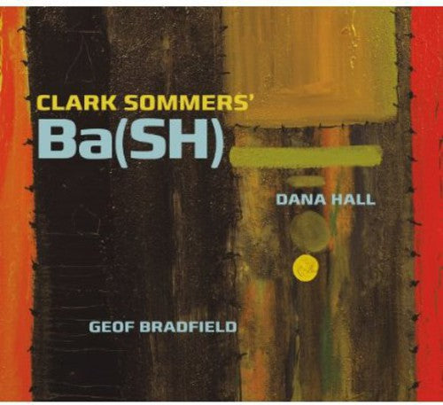 the album cover for Clark Sommers - Ba(sh)