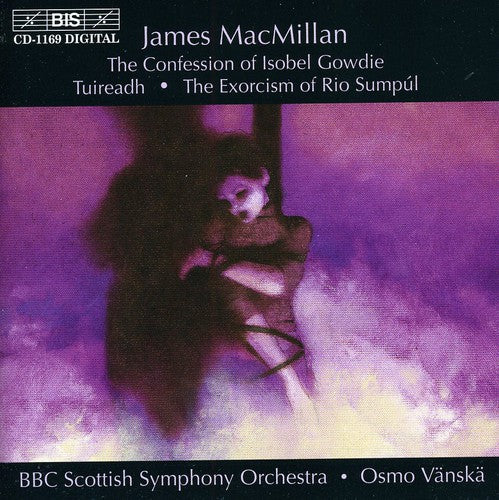 the album cover for Osmo Vanska - Confession of Isobel Gowdie / Tuireadh / Exorcism