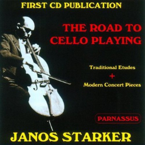 the album cover for Janos Starker - Janos Starker: Road to Cello Playing / Various