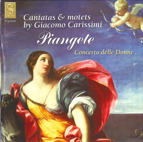 the album cover for Carissimi / Concerto Delle Donne - Piangete: Cantatas & Motets