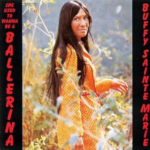 the album cover for Buffy Sainte-Marie - She Used to Wanna Be a Ballerina