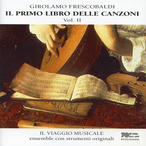 the album cover for Frescobaldi / Il Viaggio Musicale - Il Primo Libro Delle Canzoni 2