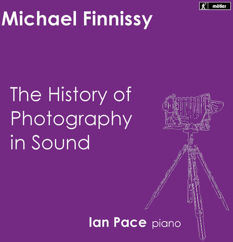 the album cover for Finnissy / Ian Pace - History of Photography in Sound