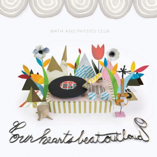 the album cover for Math & Physics Club - Our Hearts Beat Out Loud