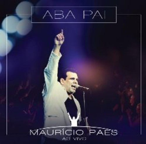 the album cover for MaurÃcio Paes - Aba Pai: Ao Vivo