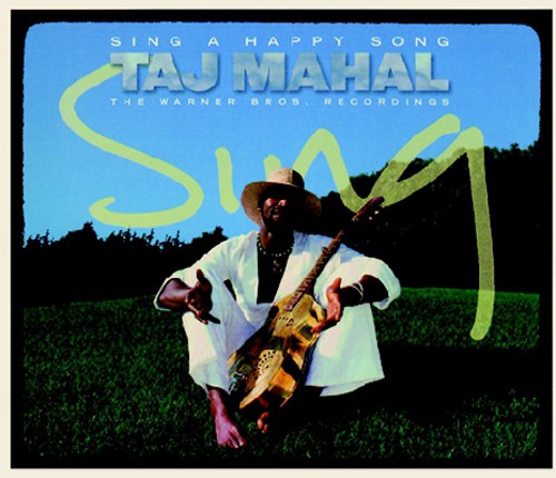 the album cover for Taj Mahal - Sing a Happy Song: The WB Recordings