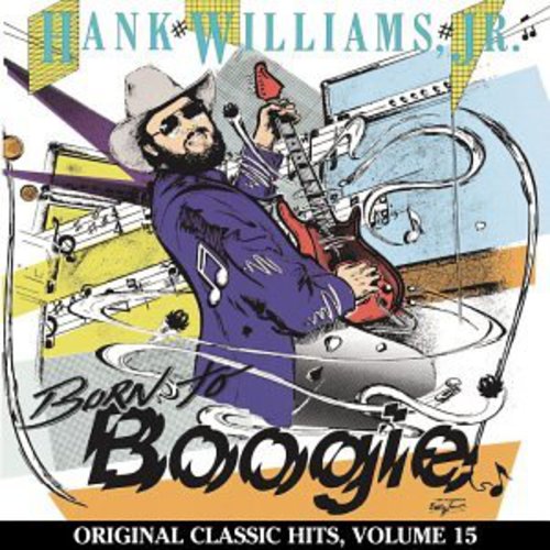 the album cover for Hank Williams Jr. - Born to Boogie (Original Classic Hits 15)