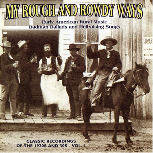 the album cover for My Rough & Rowdy Ways - My Rough & Rowdy Ways 1 / Various