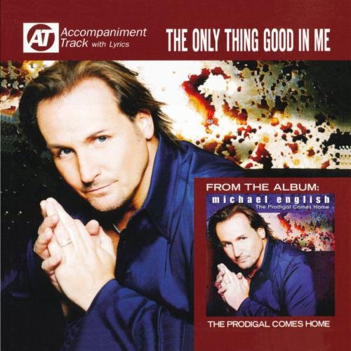 the album cover for Michael English - Only Thing Good in My
