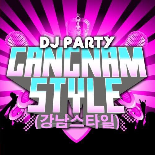 the album cover for Dj Party - Gangnam Style