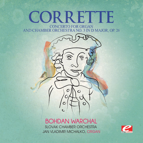 the album cover for Michel Corrette - Concerto for Organ & Chamber Orch 3 in D Major
